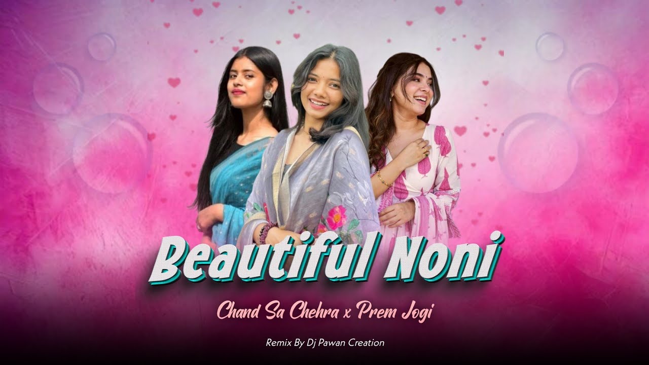 Nagpuri Love Mashup | Beautiful Noni x Chand Sa Chehra x Prem Jogi | DJ Pawan Creation
