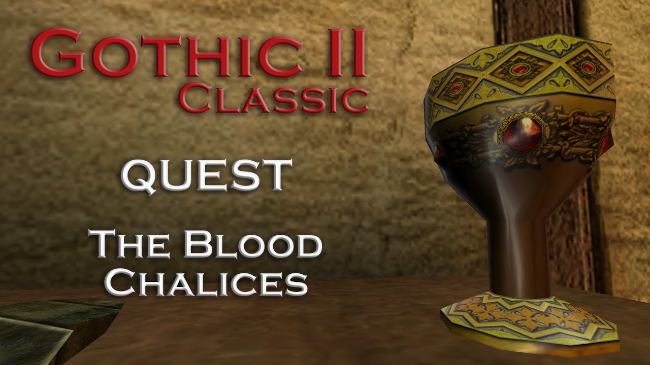 Gothic 2 Classic - The Blood Chalices - Quest - Chapter 1