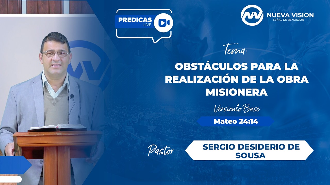 OBSTÁCULOS PARA LA REALIZACIÓN DE LA OBRA MISIONERA | Pastor Sergio Desiderio | PRÉDICAS LIVE #89