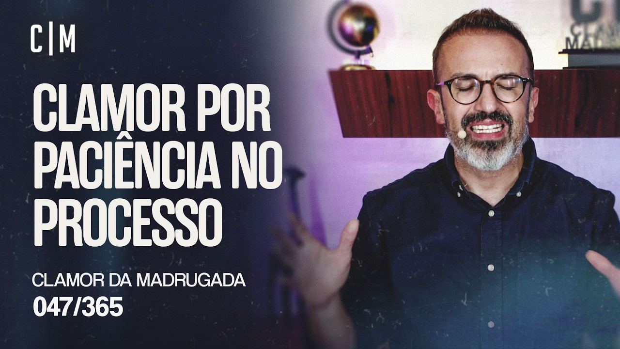 CLAMOR POR PACIÊNCIA NO PROCESSO | CM