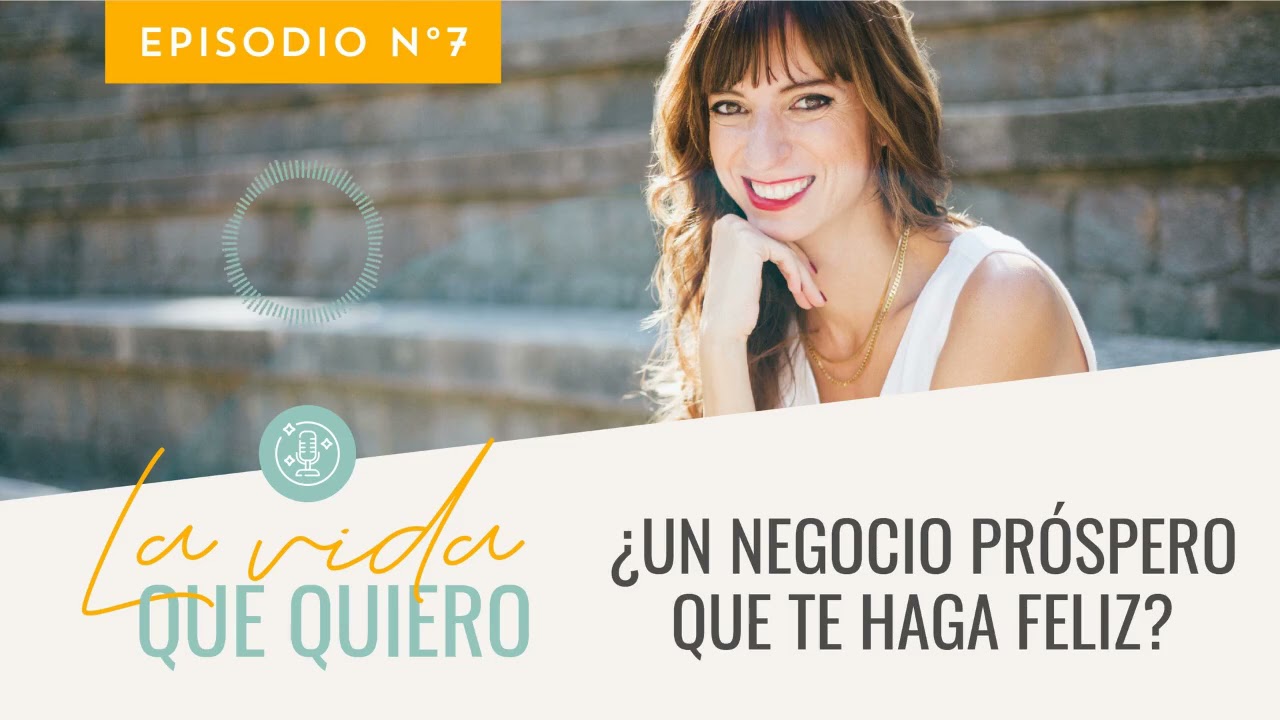 Podcast: Cómo tener un negocio de éxito que te haga feliz
