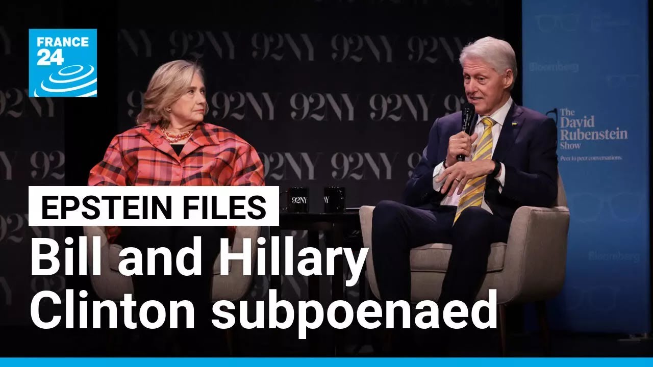 Bill and Hillary Clinton subpoenaed in Epstein probe &bull; FRANCE 24 English