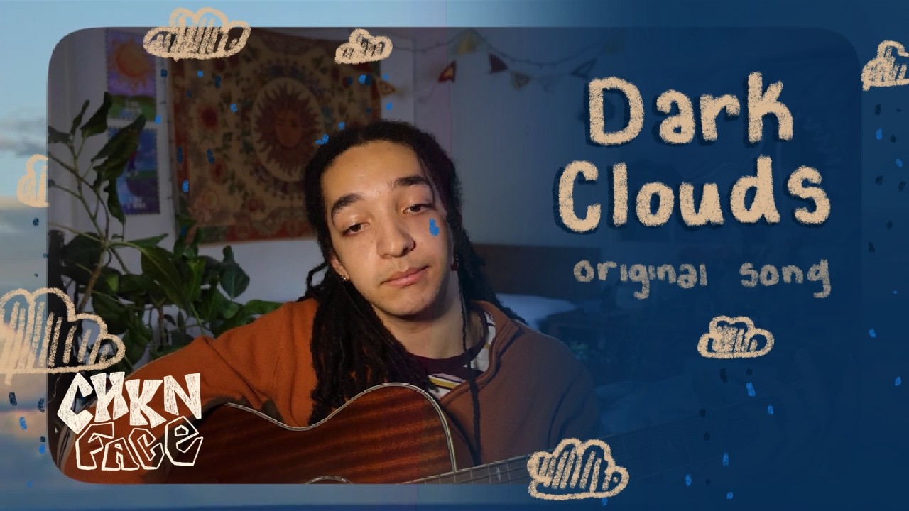 CHKN FACE - dark clouds (original song)