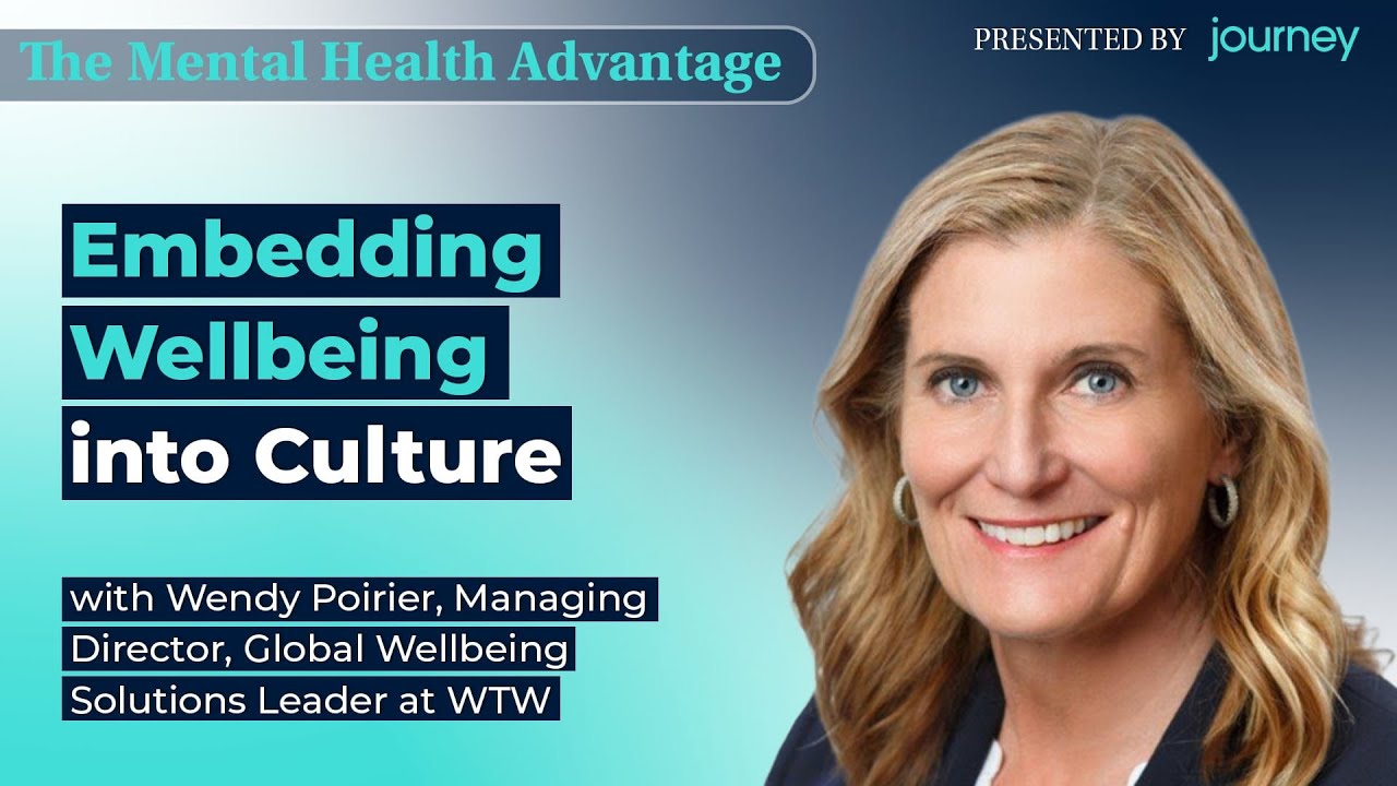 Embedding Wellbeing into Culture: Insights from WTW’s Wendy Poirier