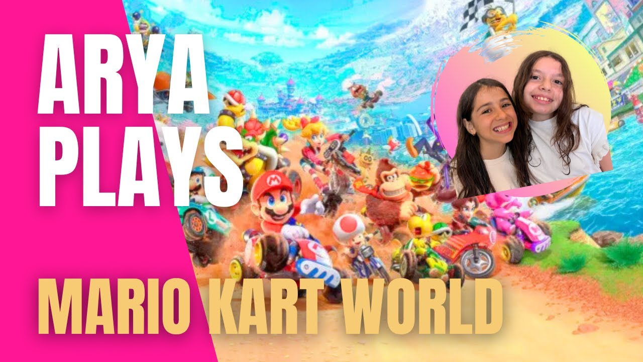 Arya Plays: Mario Kart World