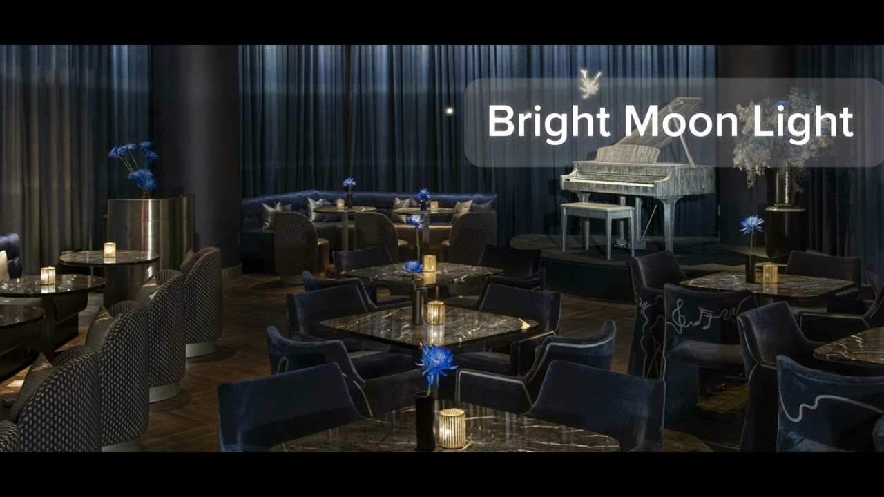 Bright Moon Light- Soft jazz piano in lounge bar