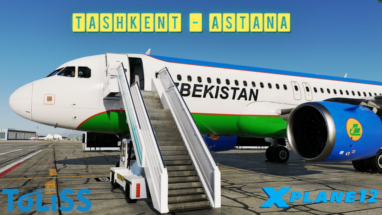 X-Plane 12.3.0-b2 | Tashkent - Astana | Toliss Airbus A320Neo | Map Enhancement | Vatsim