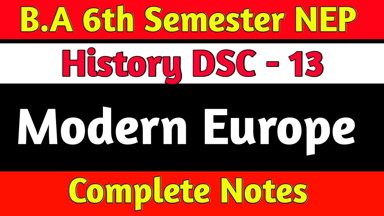 B.A 6th semester History Dsc-13 Modern Europe Complete notes 