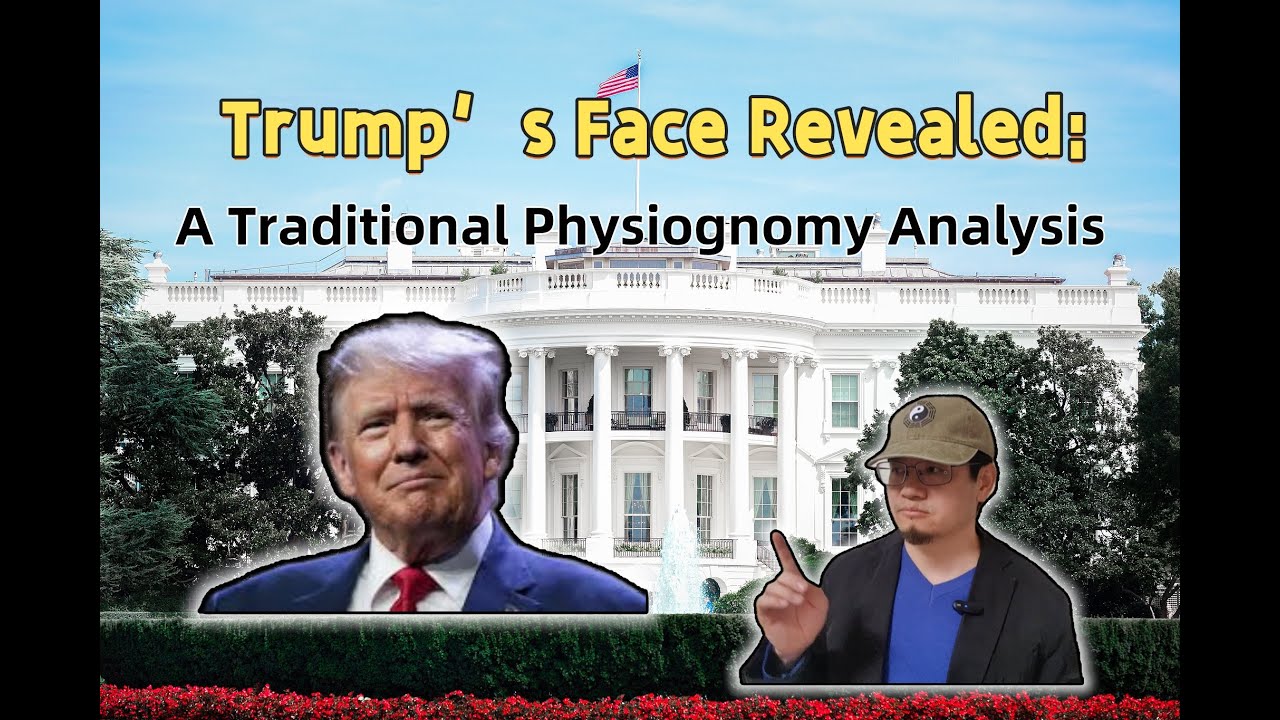 The Art of Face Reading: How Chinese Mian Xiang Explains Trump's Financial Triumphs