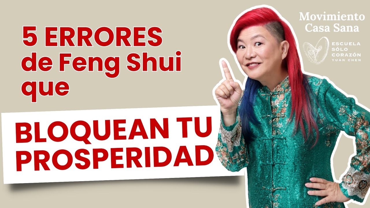 5 Errores de FENG SHUI que bloquean tu PROSPERIDAD | Yuan Chen