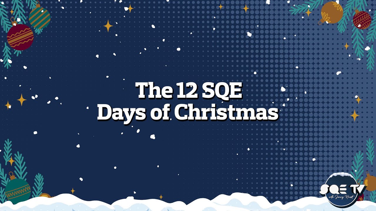 SQETV | Episode 19| 12 Days of SQE