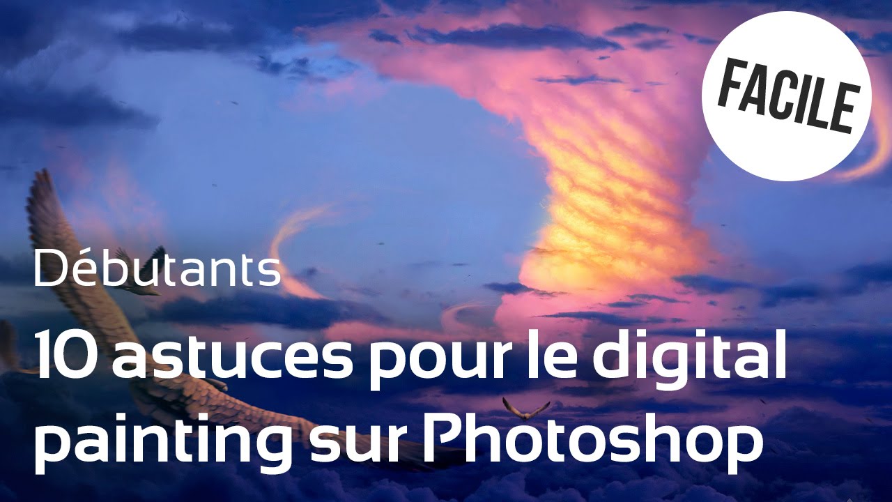 Tuto : 10 Astuces indispensables pour le digital painting sur Photoshop