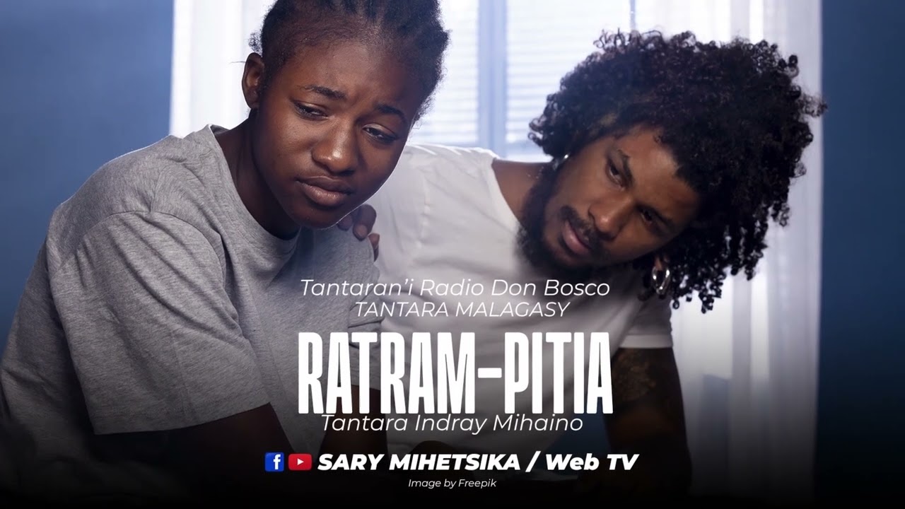Tantara Malagasy - RATRAM-PITIA (Tantaran'i Radio Don Bosco) Tantara indray miseho