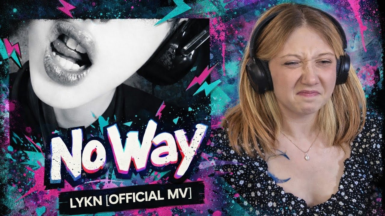 Playlist or...? | No Way - LYKN [OFFICIAL MV] | REACTION 