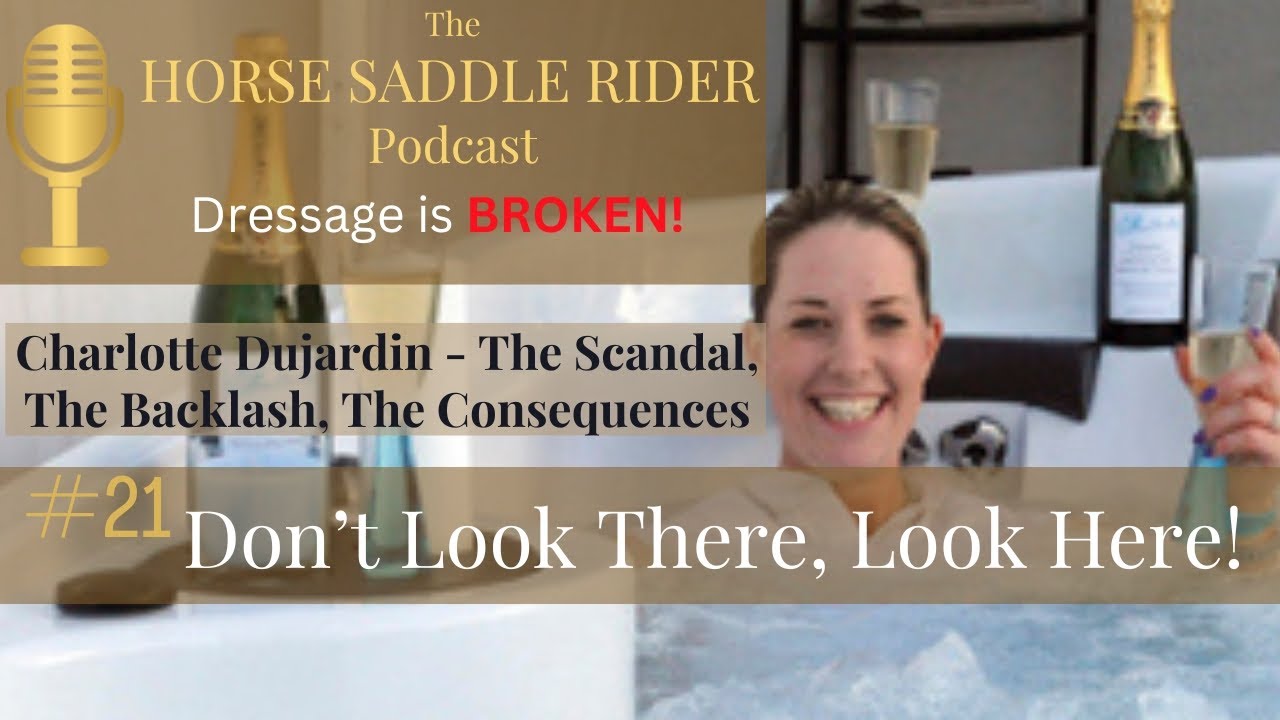 Charlotte Dujardin Podcast 21 The Scandal, The Backlash, The Consequences. Sanction Announcements