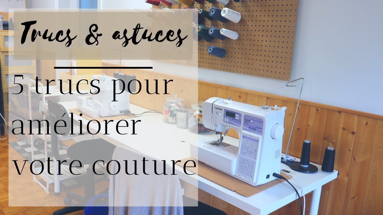 5 trucs et astuces pour améliorer votre couture