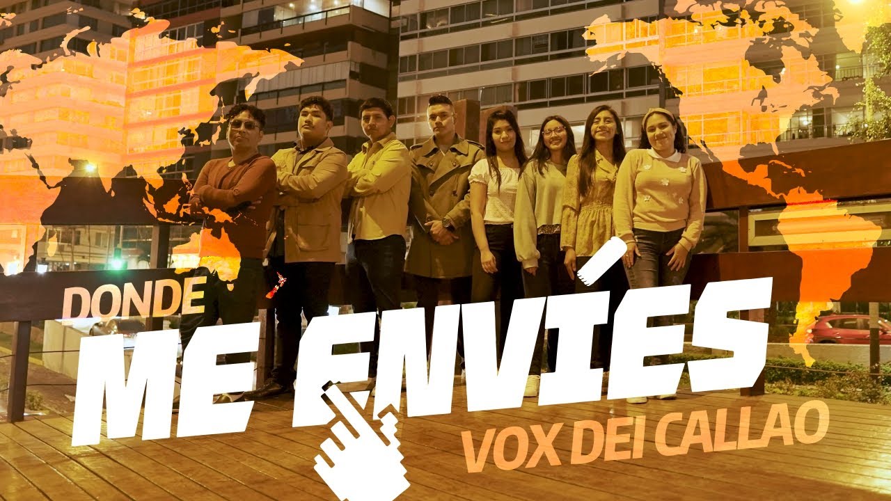 Donde me Envíes 🌎 (Tema JA 2023 - Videoclip Oficial) - Vox Dei Callao