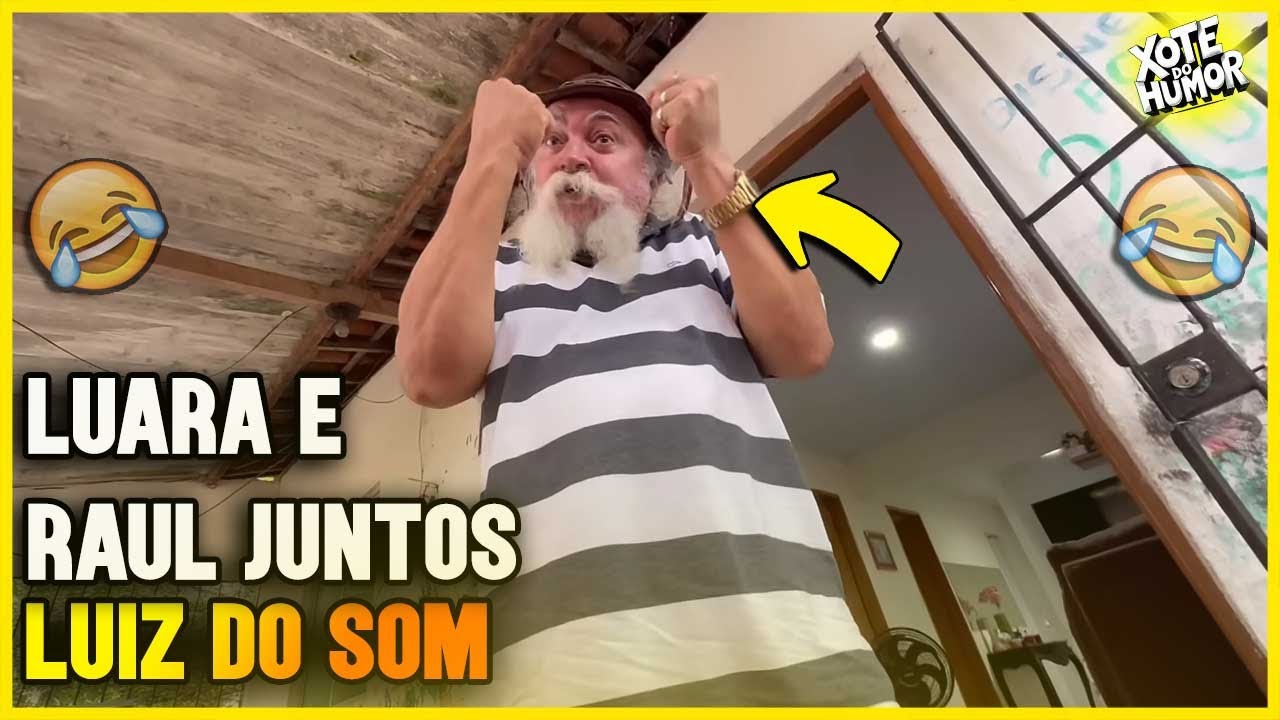 COMPILADO LUIZ DO SOM LUARA E RAUL JUNTOS | XOTE DO HUMOR