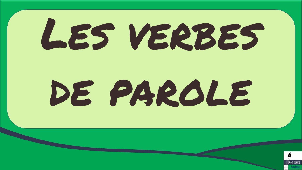 Qu’appelle-t-on verbes de parole ? Quand les utilise-t-on ?