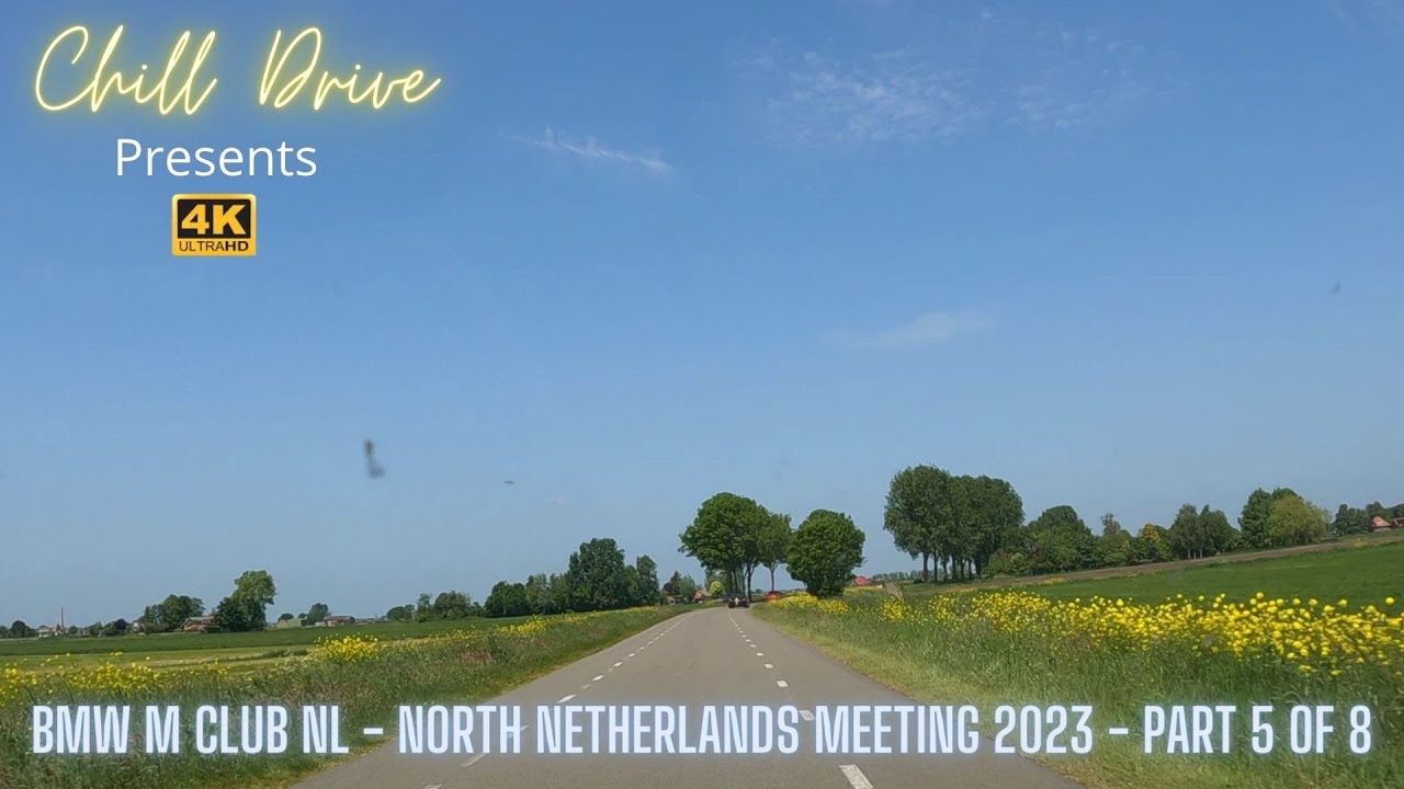 [4K] PART 5 of 8 - BMW M CLUB NL INVADES FRIESLAND - NORTH NETHERLANDS MEETING 2023  🇳🇱 😀🛣️