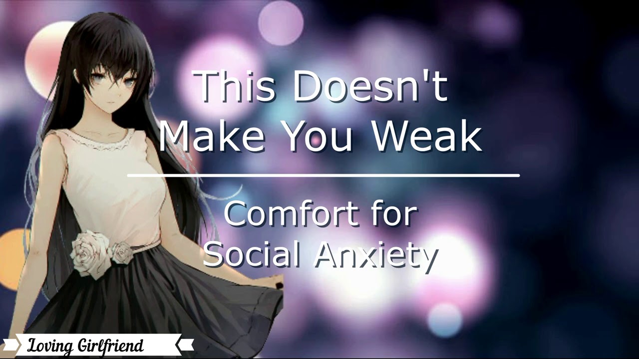 This Doesn't Make You Weak | Comfort for Social Anxiety (Loving Girlfriend) (F4A) [ASMR]