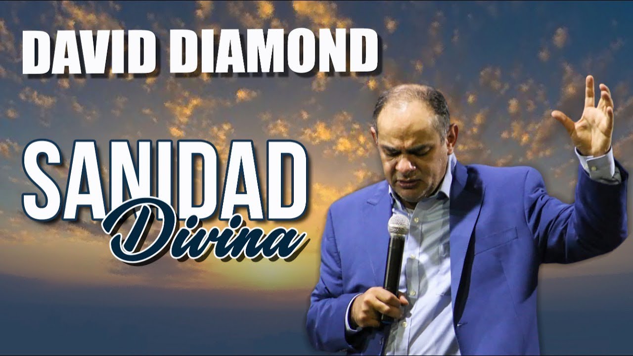 DAVID DIAMOND SANIDAD DIVINA  MINISTRACI&Oacute;N DE SANIDAD y MILAGROS 2022