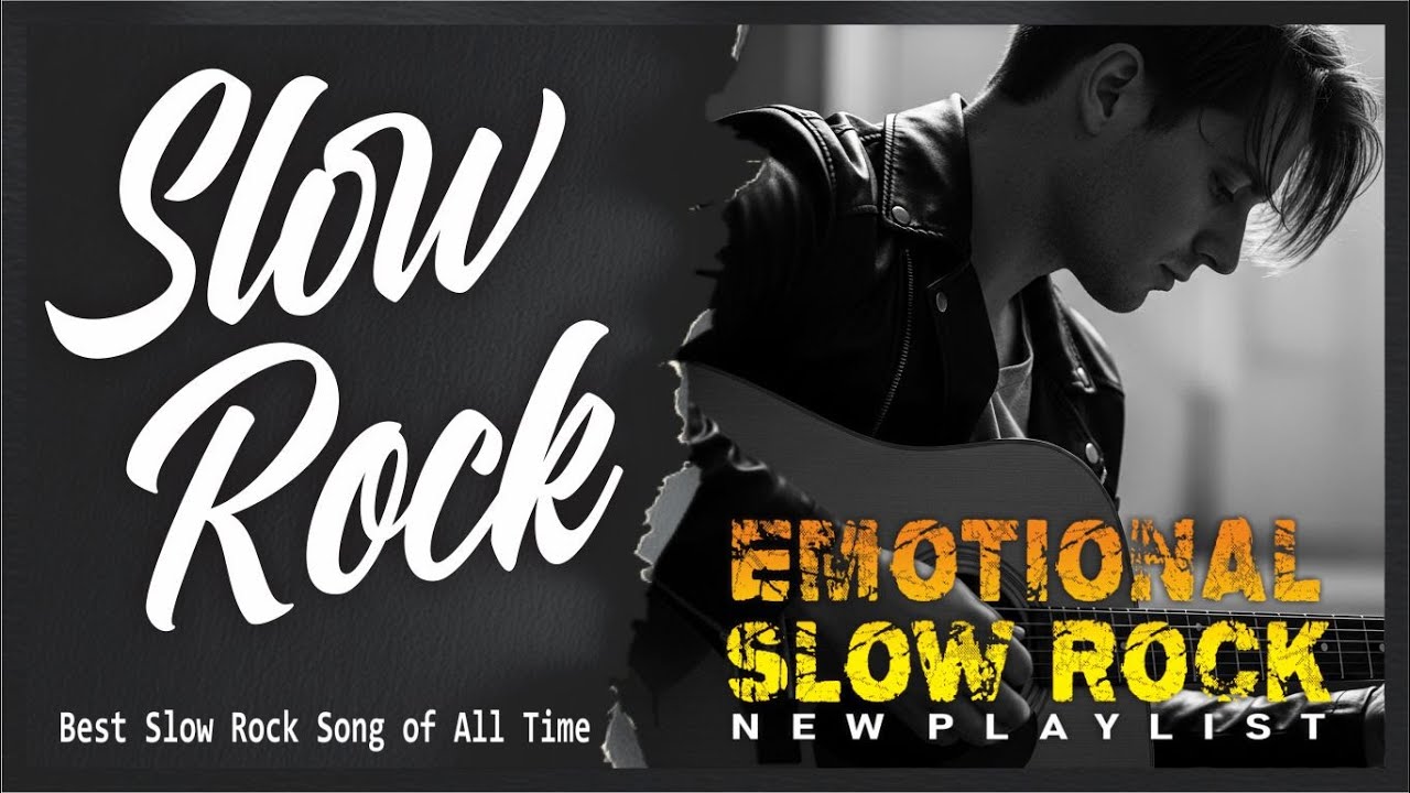 Slow Rock & Classic Rock Ballads Collection for Heart , Soul , Relax & Feel the Love