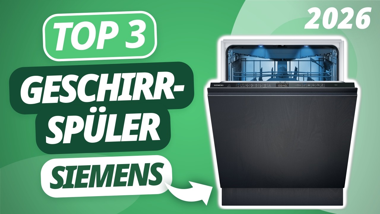 Der beste SIEMENS GESCHIRRSPÜLER 2026 | TOP 3 Spülmaschinen im Vergleich