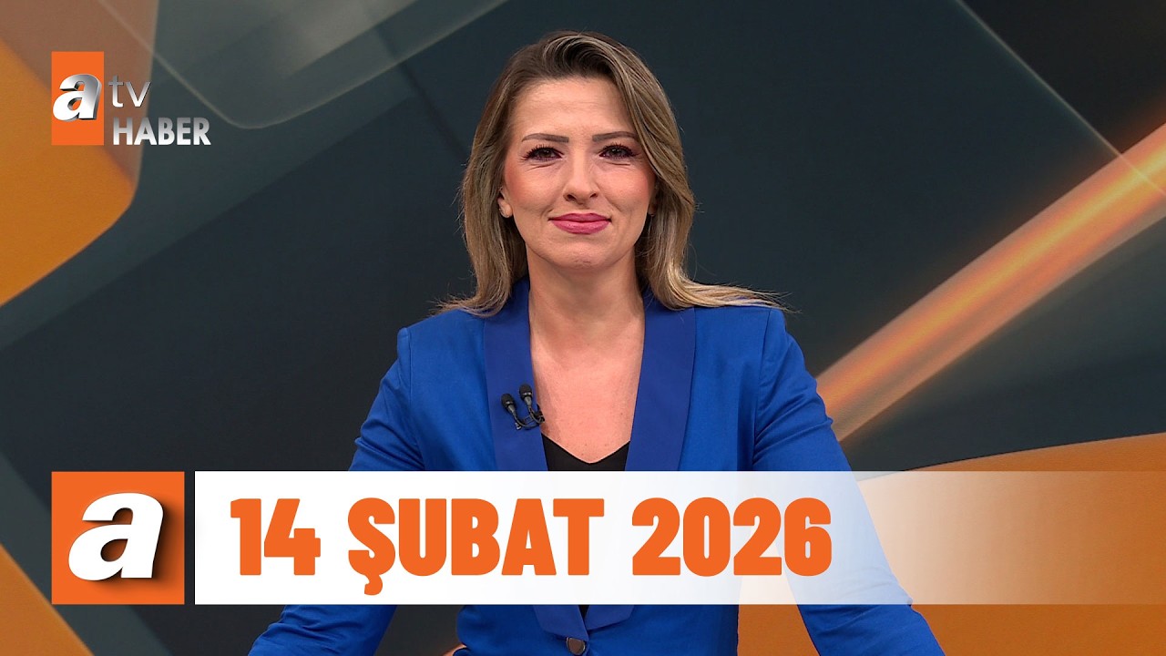 atv Ana Haber | 14 Şubat 2026