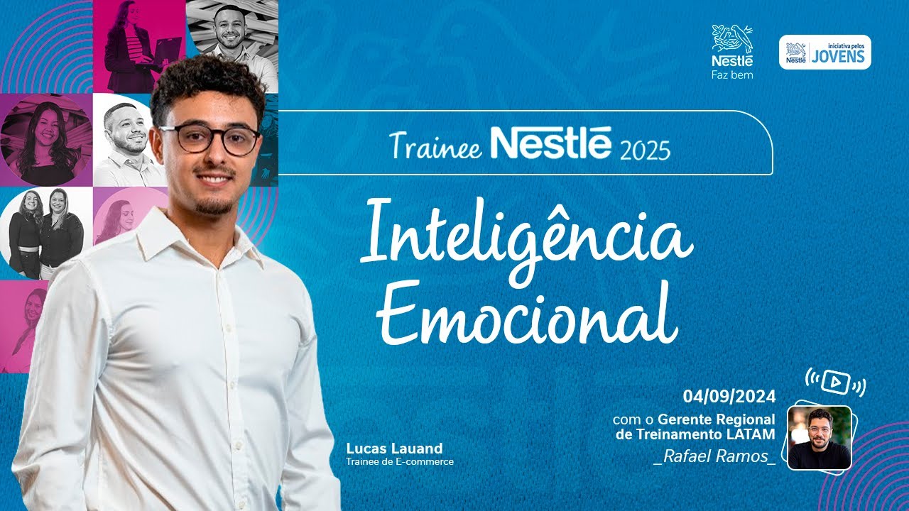 Trainee Nestlé 2025: Inteligência Emocional, com Rafael Ramos