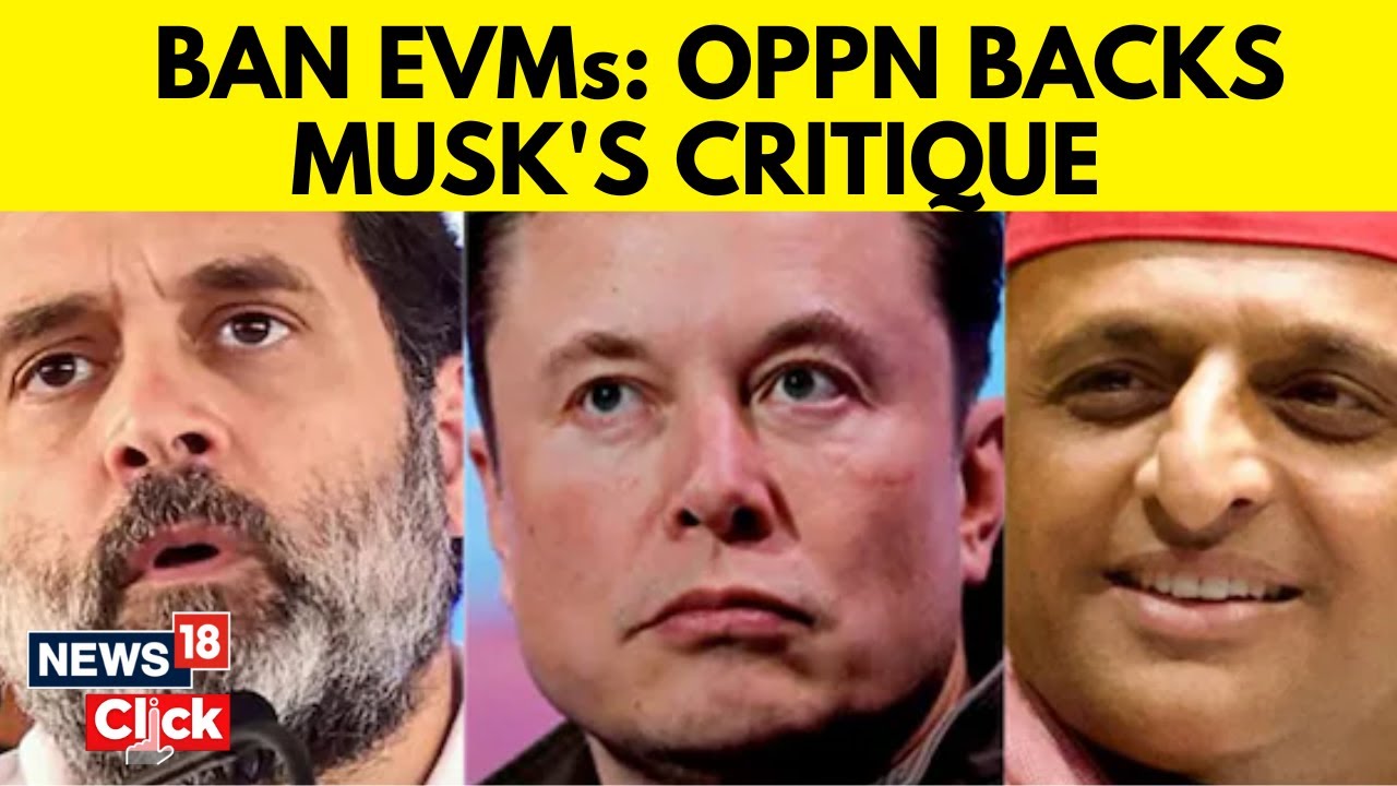 INDIA Allies Latch On To Elon Musk's Remarks To Make 'EVM Tampering' Point | English News | N18V