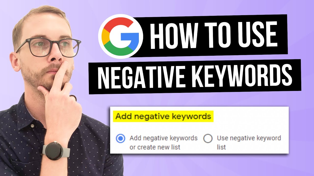 How to Use Negative Keywords in Google Ads (3 Ways to Use Them)