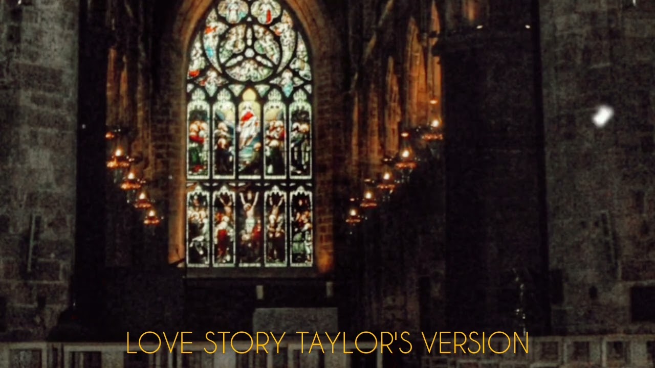 Love Story (Taylor's Version) but you're in a cathedral