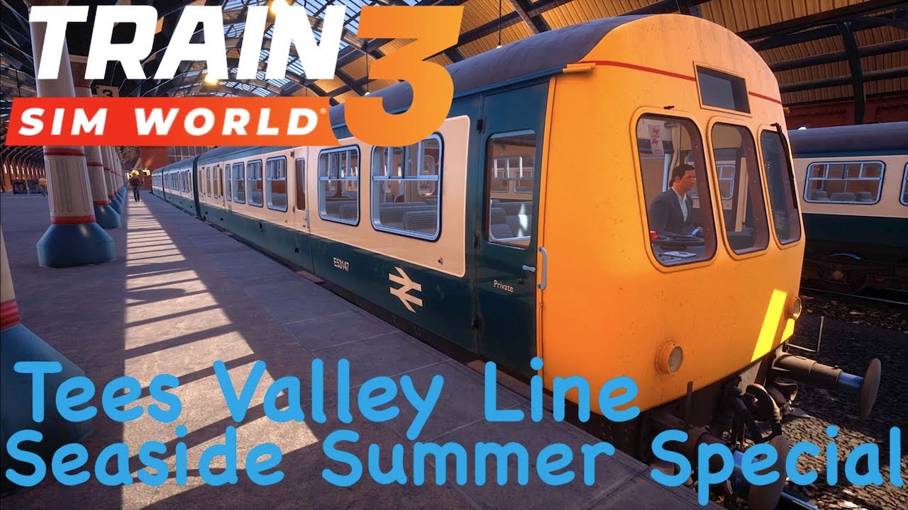 Train Sim World 3 - Tees Valley Line - Seaside Summer Special Scenario