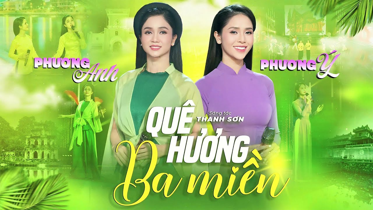 Qu&ecirc; Hương Ba Miền - Phương Anh & Phương &Yacute; | St: Thanh Sơn