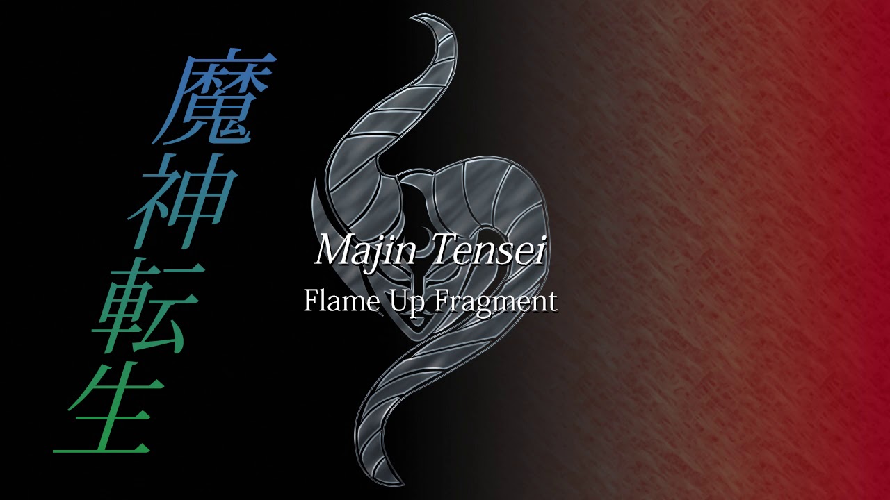 Flame Up Fragment - Majin Tensei