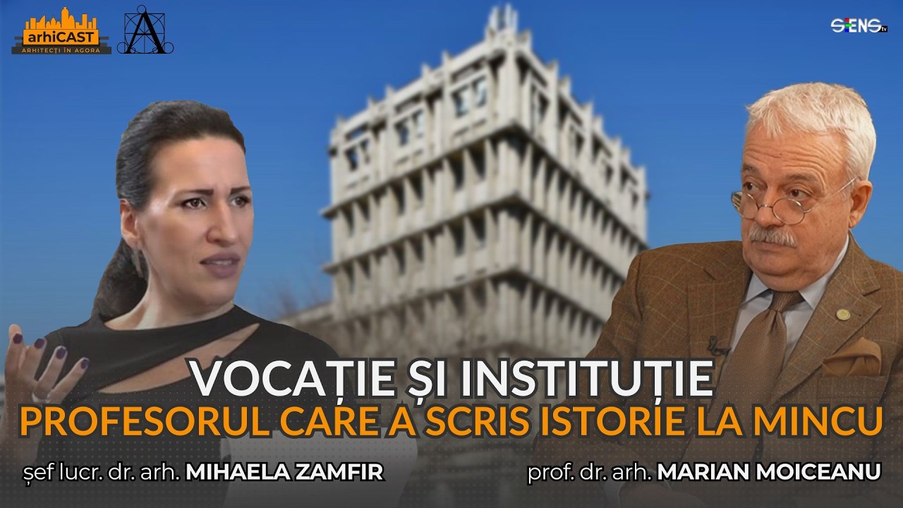 VOCAȚIE ȘI INSTITUȚIE -  PROFESORUL CARE A SCRIS ISTORIE LA MINCU 👉  Prof. Dr. Arh. Marian Moiceanu
