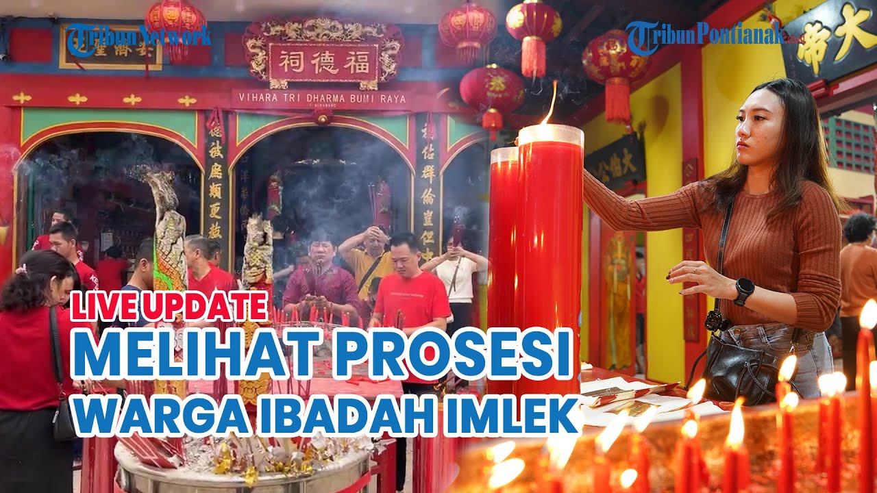 🔴 Prosesi Ibadah Imlek Warga Tionghoa di Kota Singkawang, Perayaan Imlek tahun 2025