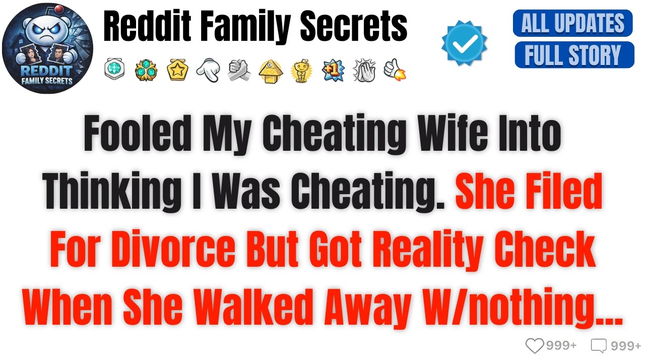 Fooled My Cheating Wife Into Thinking I Was Cheating. She Filed For Divorce ...- Best Reddit Stories