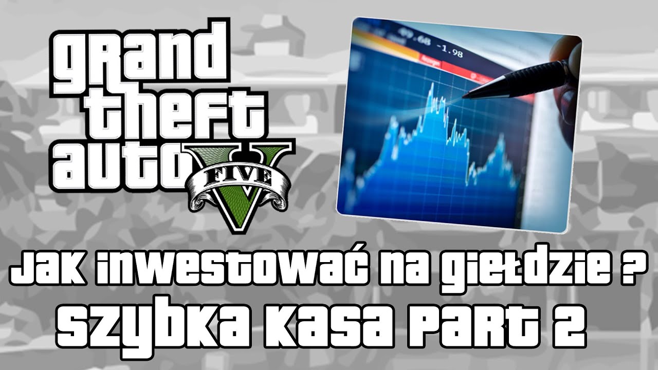 GTA V | Jak inwestować/grać na giełdzie w GTA V (Grand Theft Auto v) - Jak zdobyć szybko kasę #2