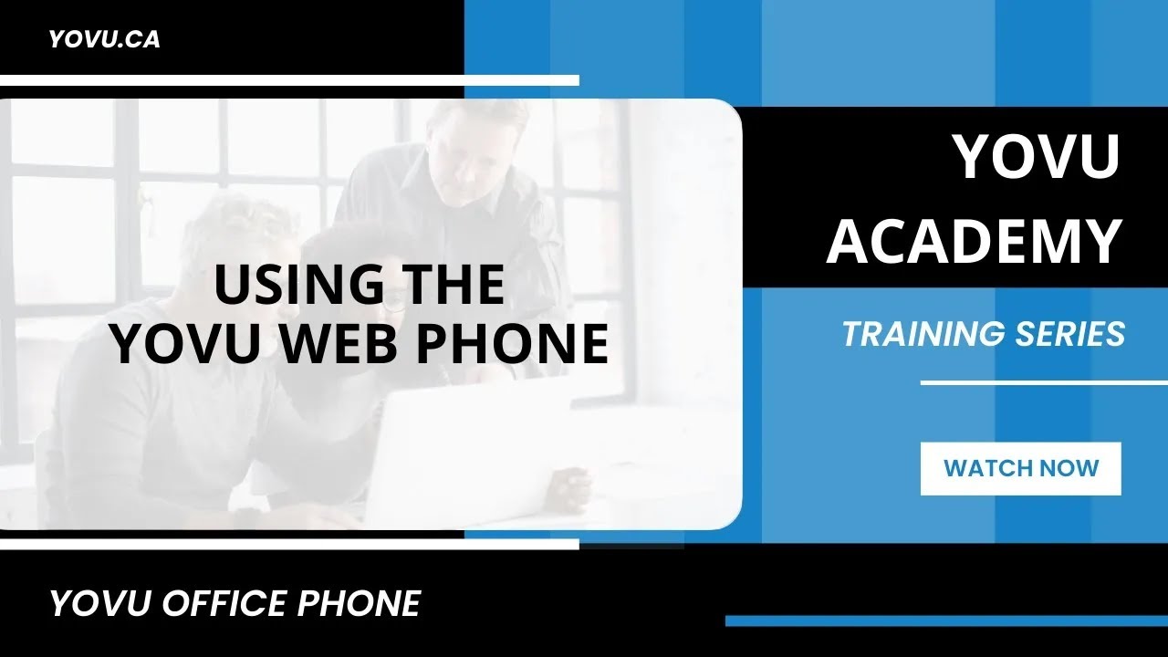 Using the YOVU Web Phone