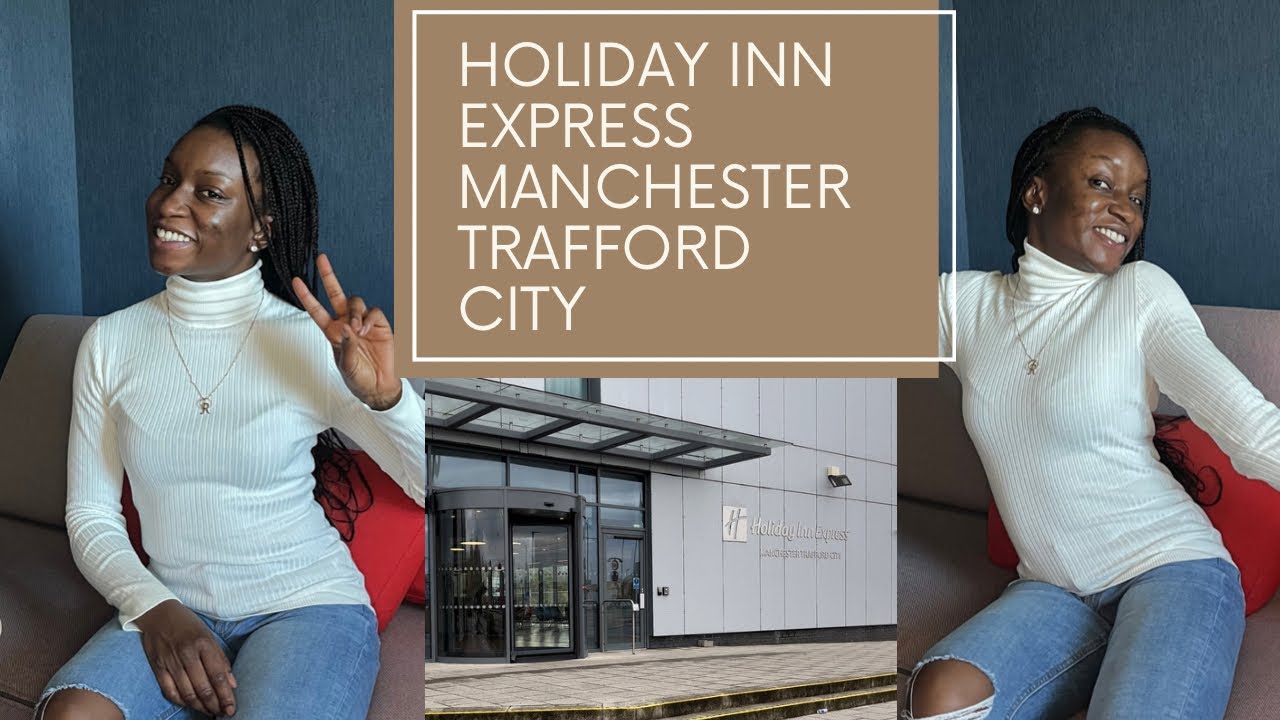 Holiday Inn Express Manchester Trafford City | Journey With Gem