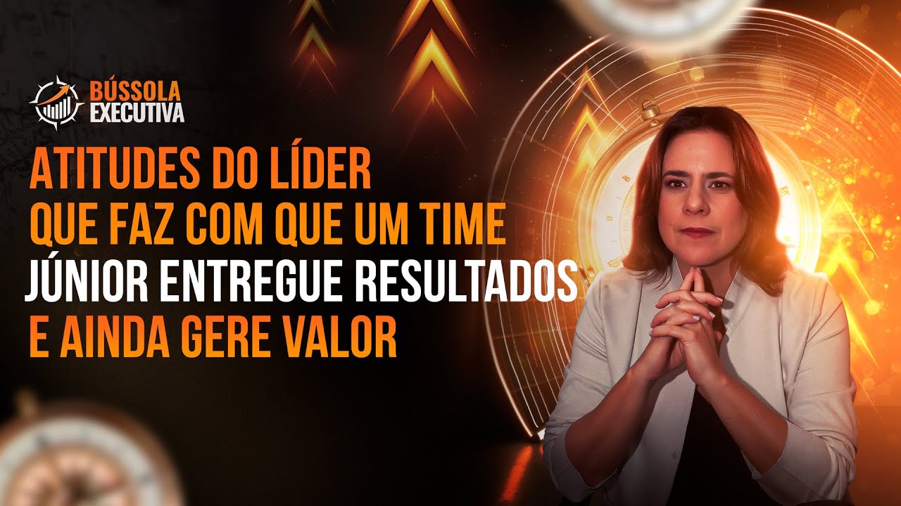 Atitudes do l&iacute;der que faz um time J&uacute;nior entregar resultados e ainda gerar valor | B&Uacute;SSOLA EXECUTIVA