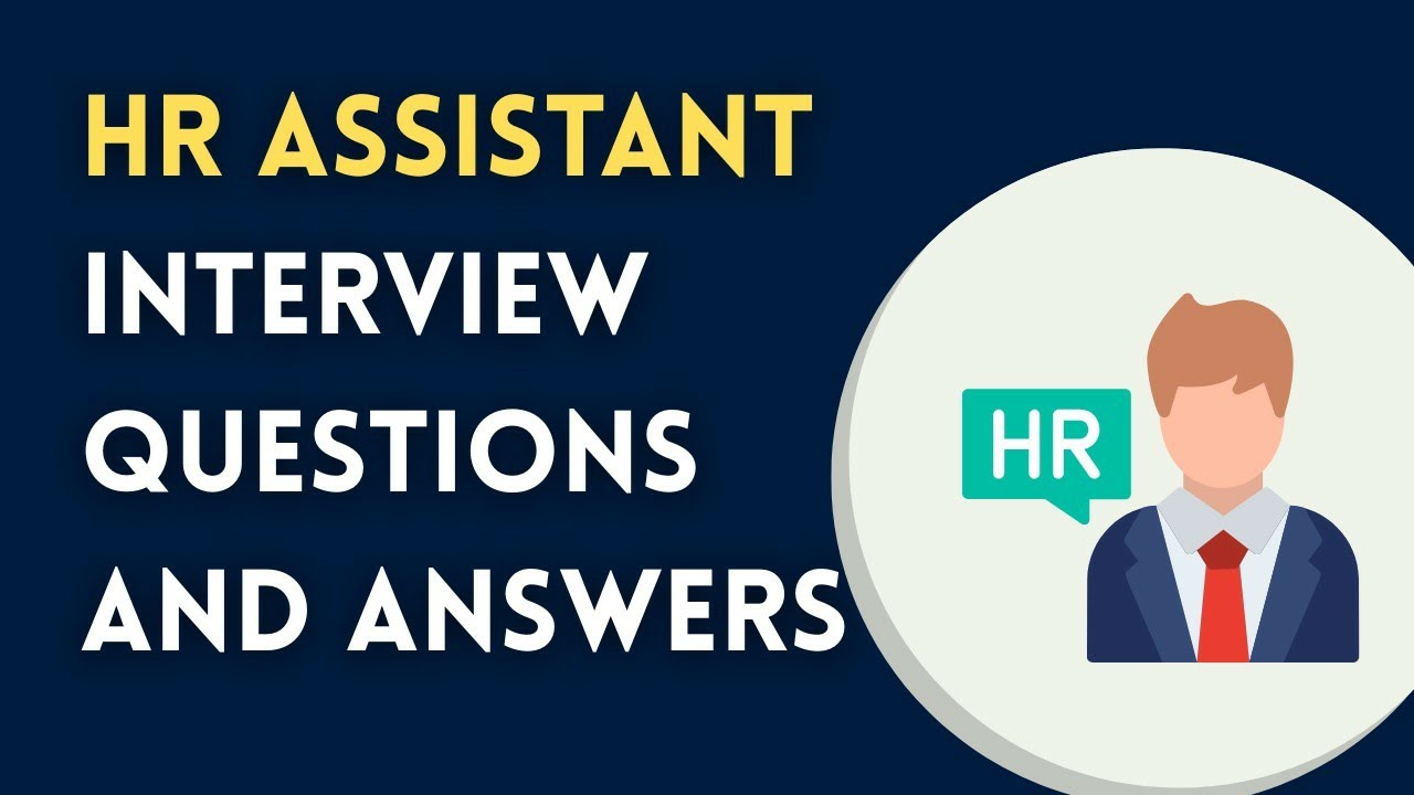 HR Assistant Interview Questions and Answers