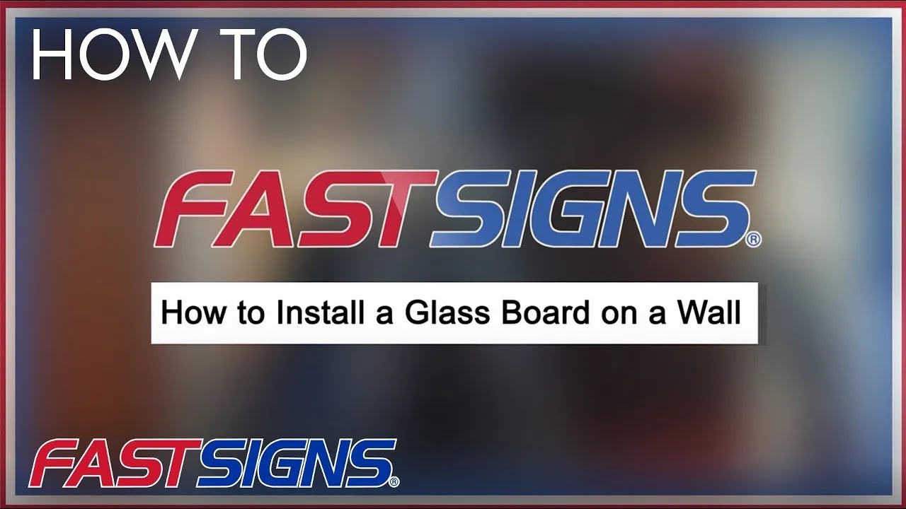 How to Install a Glass Board on a Wall | FASTSIGNS®