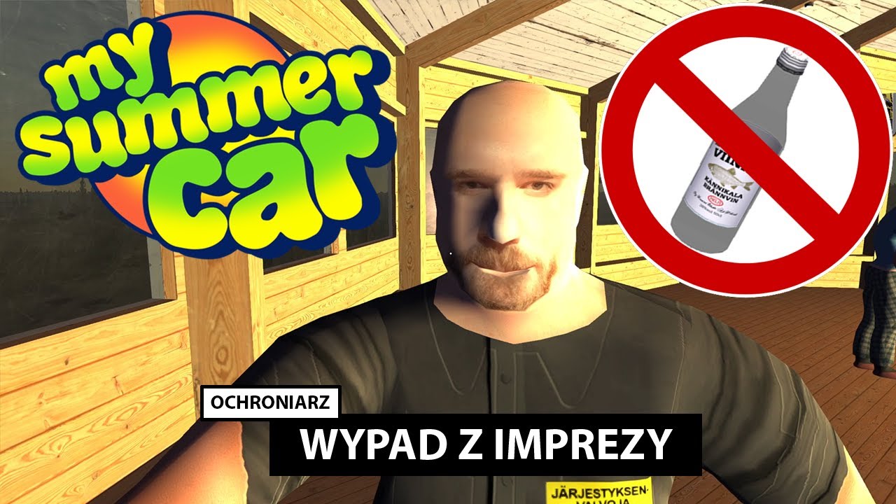 Zostałem wyrzucony z wiejskiej potańcówki- My Summer Car 
