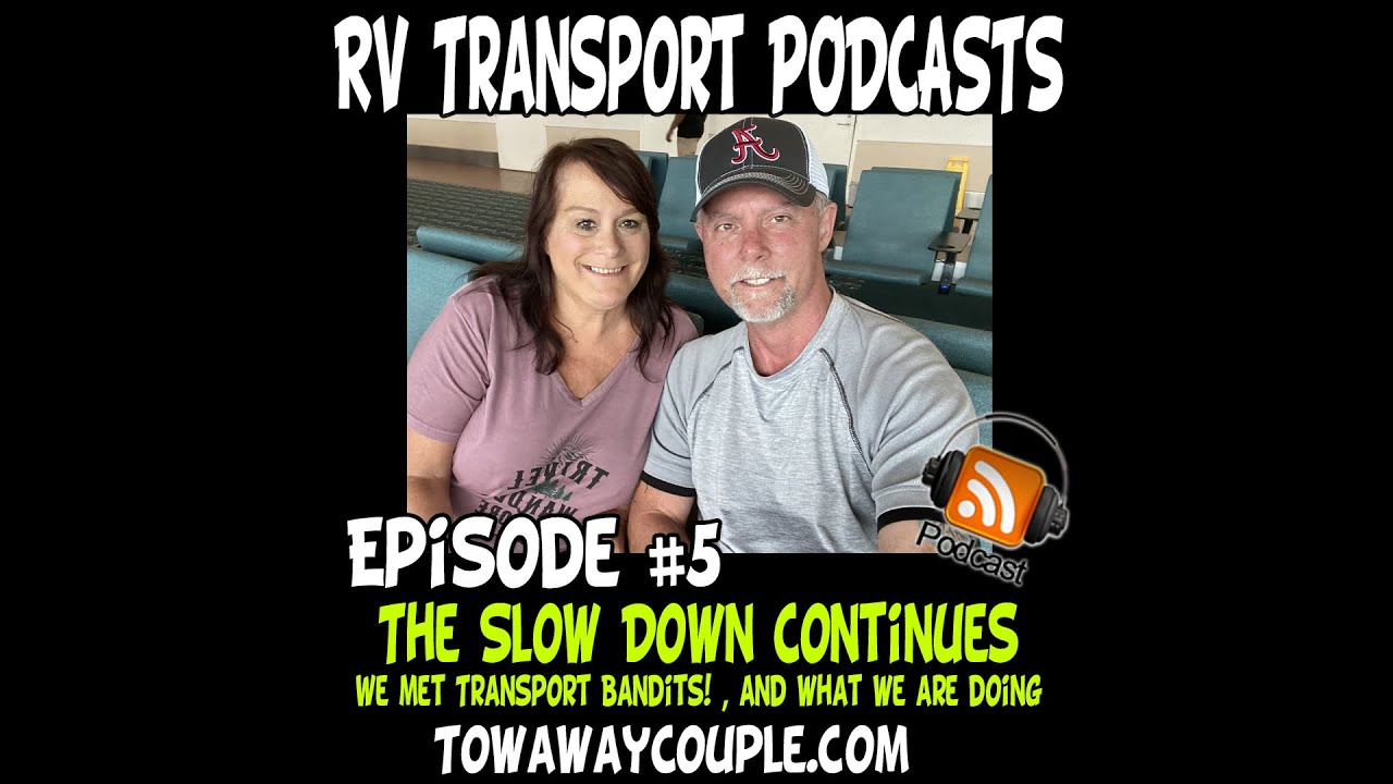Episode 5   The slow down continues   we met the Transport Bandits   What we are doing Podcast
