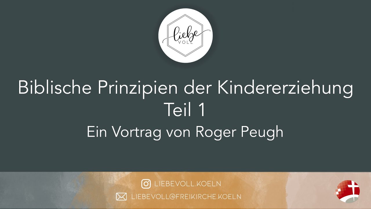 Biblische Prinzipien der Kindererziehung Teil 1 // Roger Peugh
