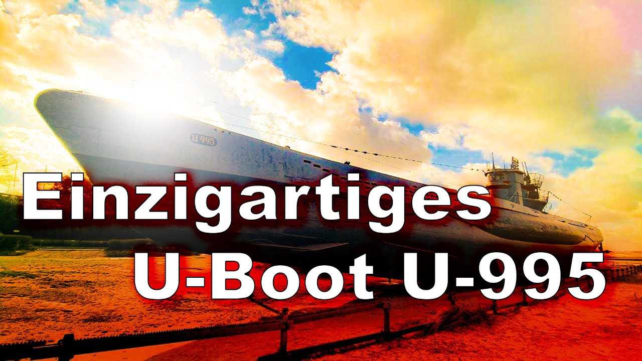Einzigartiges U-Boot U-995