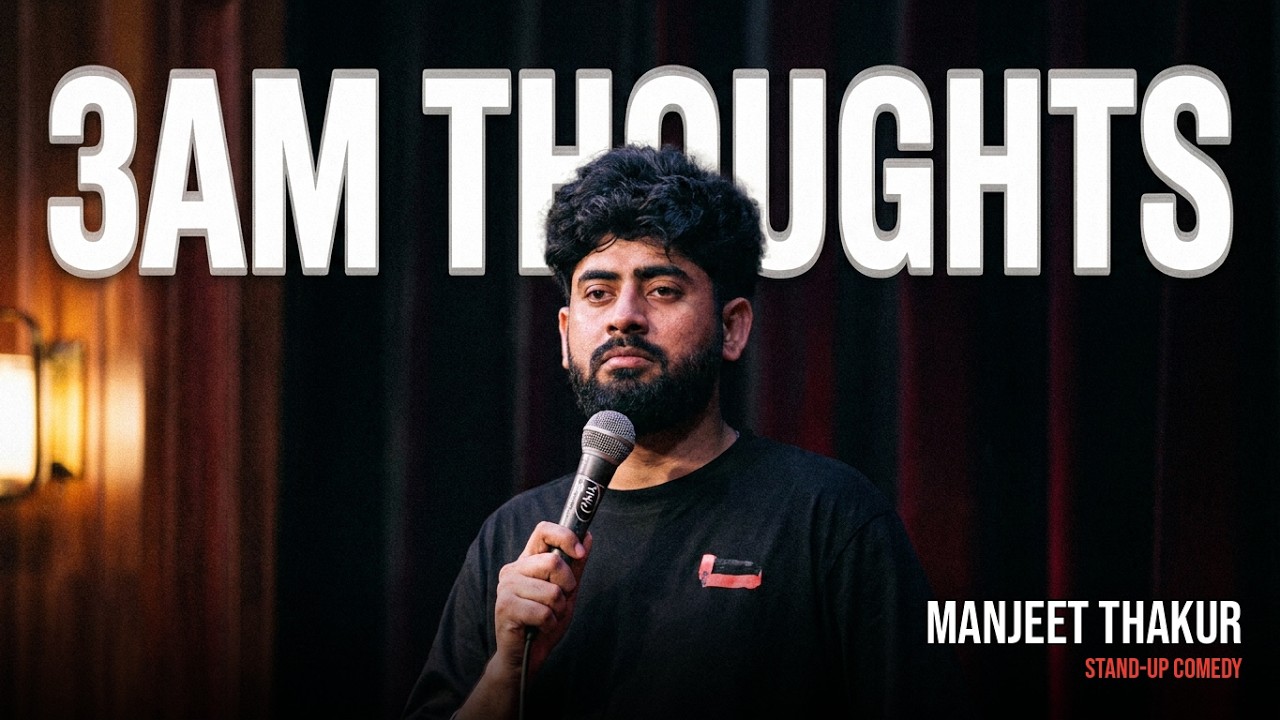 3AM Thoughts | Manjeet Thakur | Standup Comedy